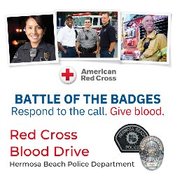 American Red Cross - Battle of the Badges - Respond to the call. Give blood. Red Cross Blood Drive - Hermosa Beach Police Department